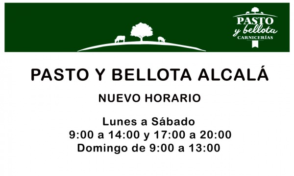 PASTO Y BELLOTA ALCALÁ | NUEVO HORARIO